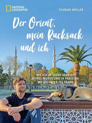 cover image of Der Orient, mein Rucksack und ich